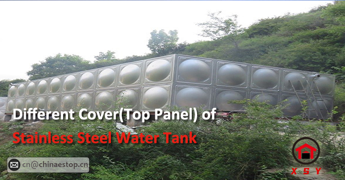 Different Cover(Top Panel) of Stainless Steel Water Tank