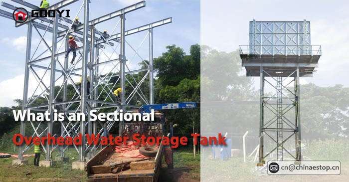What is an Sectional Overhead Water Storage Tank 